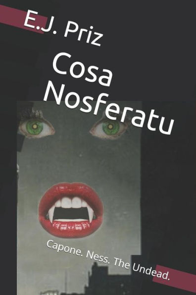 Cosa Nosferatu: Capone. Ness. The Undead.