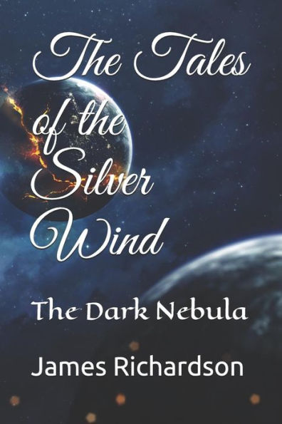 The Tales Of The Silver Wind : The Dark Nebula
