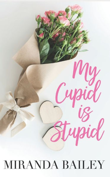 My Cupid Is Stupid
