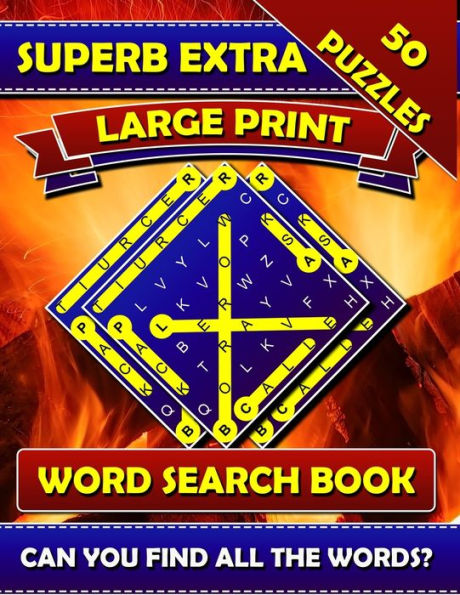 Superb Extra Large Print Word Search Books: Big Font Books For Seniors. Find A Word Puzzles For Adults Large Print.