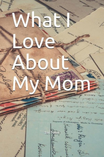 What I Love About My Mom