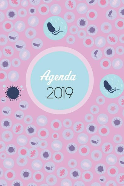 Agenda 2019: Agenda Mensual y Semanal + Organizador I Cubierta con tema de MicrobiologiaI Enero 2019 a Diciembre 2019 6 x 9in (Spanish Edition)