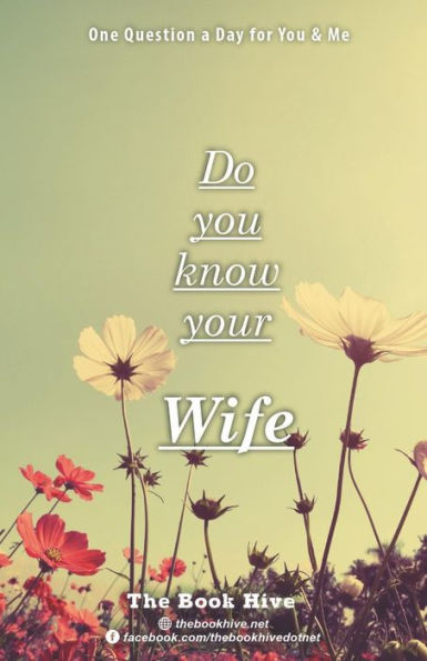 Do you know your Wife: One Question a Day for You & Me (Our Q&A a Day - Relationship Question Books for Couples)