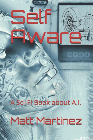 Self Aware: A Sci-Fi Book About A.I.
