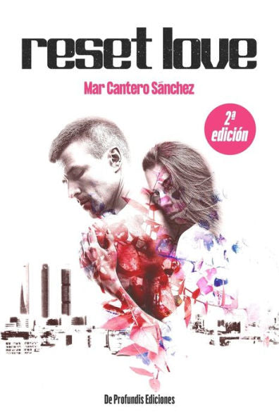 Reset Love : Madrid, A?o 2022. ?Se Puede Poner L?mites Al Amor?