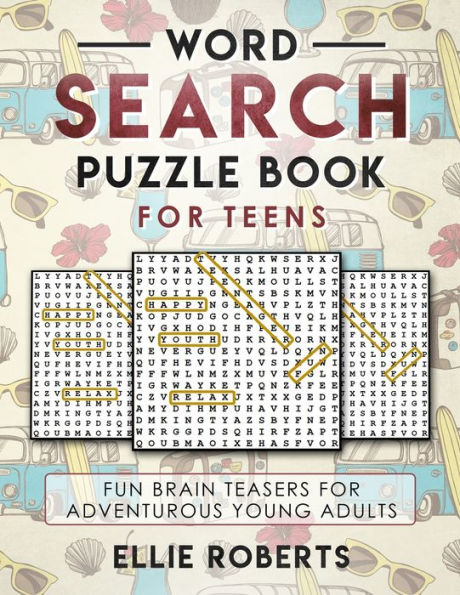 Word Search Puzzle Book For Teens : Fun Brain Teasers For Adventurous Young Adults