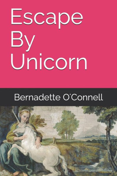 Escape By Unicorn (The Adventures of Blaze, the Time Travelling Unicorn)