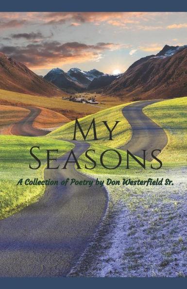 My Seasons: A Collection Of Poetry By Don Westerfield Sr.