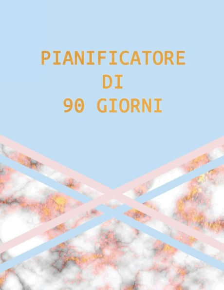 Pianificatore Di 90 Giorni : Marmo Blu Rosa E Oro - Agenda Di 3 Mesi Con Calendario 2019 - Organizzatore Di Programmi Mensili - 12 Settimane