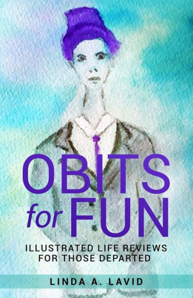 Obits For Fun : Illustrated Reviews For Those Departed