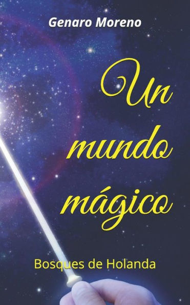Un Mundo Mágico: Bosques De Holanda (Spanish Edition)