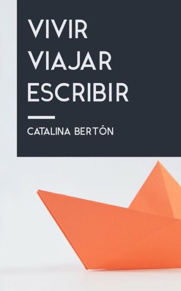 Vivir, Viajar, Escribir