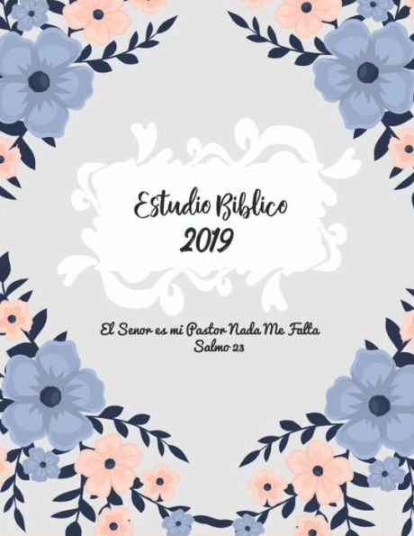 Estudio Biblico 2019 El Senor es mi Pastor Nada me Falta Salmo 23: Libreta de oracion, 8.5 x 11 in, 120 pp, papel blanco rayado libreta de apuntes (Spanish Edition)