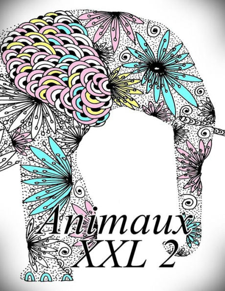 Animaux XXL 2: coloriage pour enfants et adultes (French Edition)