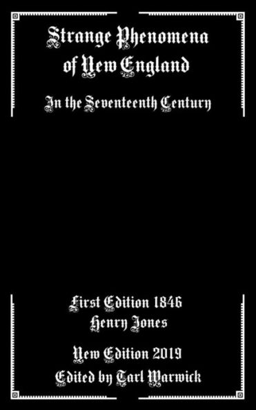 Strange Phenomena Of New England : In The Seventeenth Century