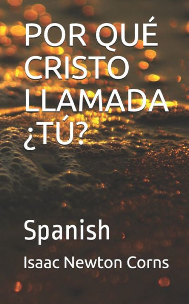 Por Qu? Cristo Llamada ?T?? : Spanish