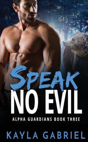 Speak No Evil : (Alpha Guardians Book 3)