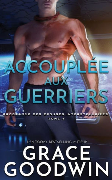 Accoupl�e aux guerriers (Programme Des �pouses Interstellaires) (French Edition)
