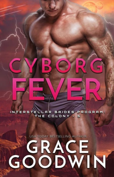 Cyborg Fever: Large Print (Interstellar Brides(r) Program: The Colony)