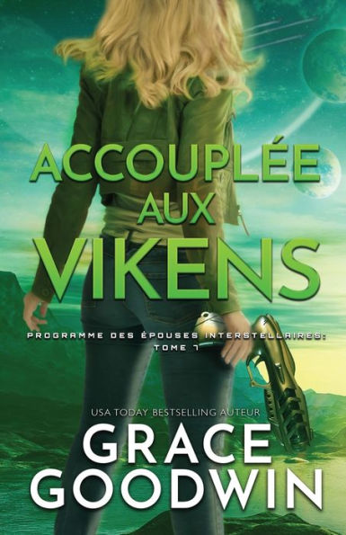 Accoupl�e aux Vikens: (Grands caract�res) (Programme Des �pouses Interstellaires) (French Edition)
