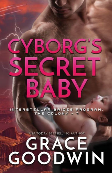 Cyborg's Secret Baby: Large Print (Interstellar Brides(r) Program: The Colony)