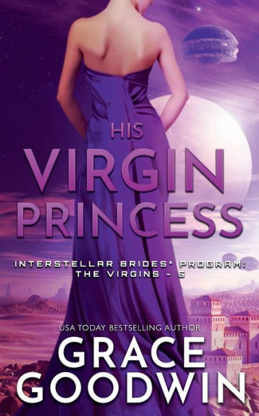 His Virgin Princess : (Interstellar Brides�: the Virgins Book 3)