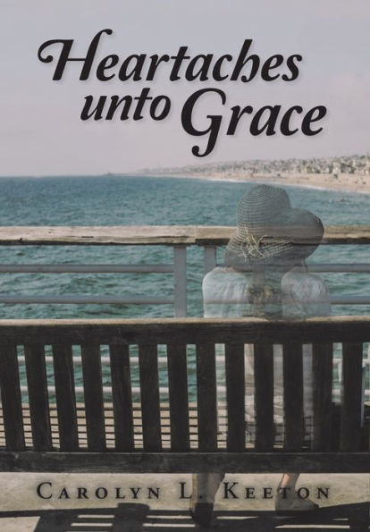 Heartaches Unto Grace