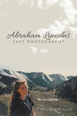 Abraham Lincoln's Last Photograph?