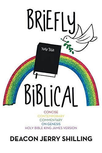 Briefly Biblical : A Concise Contemporary Commentary on Genesis King James Version of the Holy Bible - 9781796084412