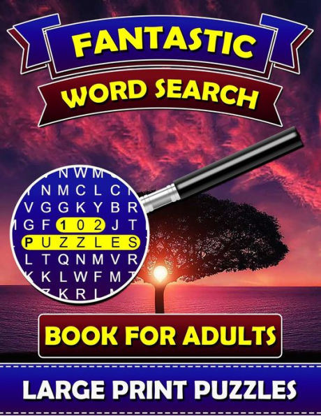 Fantastic Word Search Books for Adults (Large Print Puzzles): Find and Seek Books for Adults. Puzzle Books for Adults.