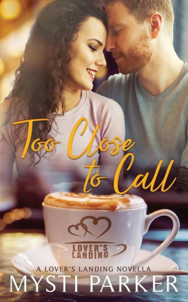 Too Close To Call: A Lover's Landing Novella