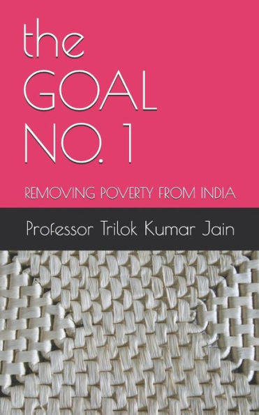 The Goal No. 1 : Removing Poverty From India
