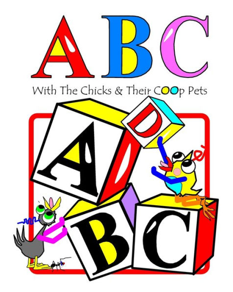 ABC: With The Chicks And Their Coop Pets