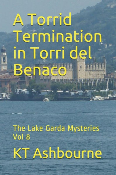 Un final tórrido en Torri del Benaco: Los misterios del lago de Garda Vol 8