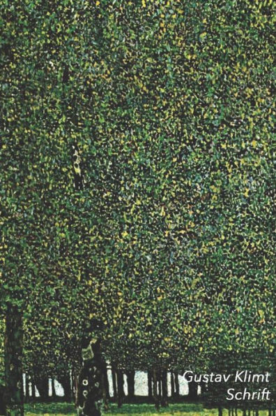 Gustav Klimt Schrift: Het Park | Ideaal Voor School, Studie, Recepten of Wachtwoorden | Stijlvol Notitieboek voor Aantekeningen | Artistiek Dagboek (Dutch Edition)