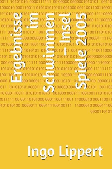 Ergebnisse im Schwimmen - Insel Spiele 2005 (Sportstatistik) (German Edition)
