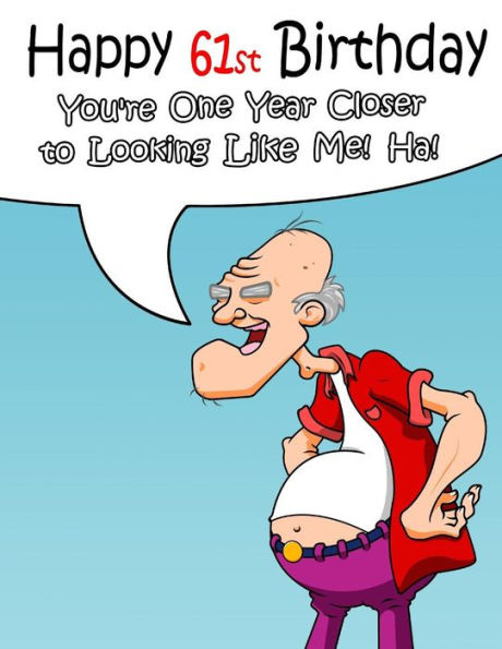 Happy 61st Birthday: Give That Special Someone a Glimpse into Their Future with This Funny Password Book. Way Better Than a Birthday Card!