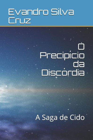 O Precip?cio Da Disc?rdia: A Saga De Cido