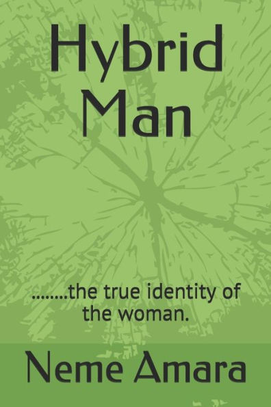 Hybrid Man: ........the true identity of the woman.