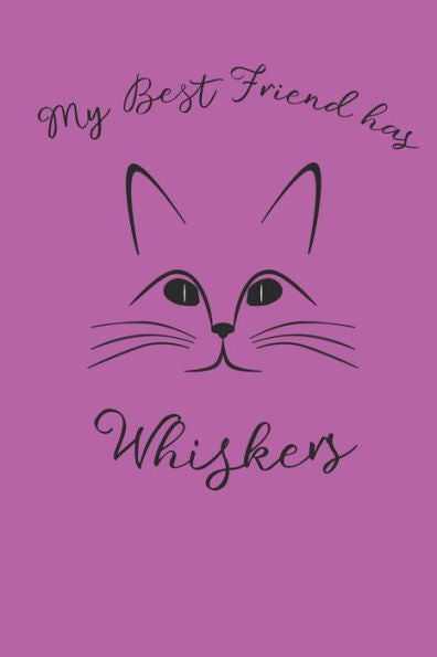 My Best Friend Has Whiskers