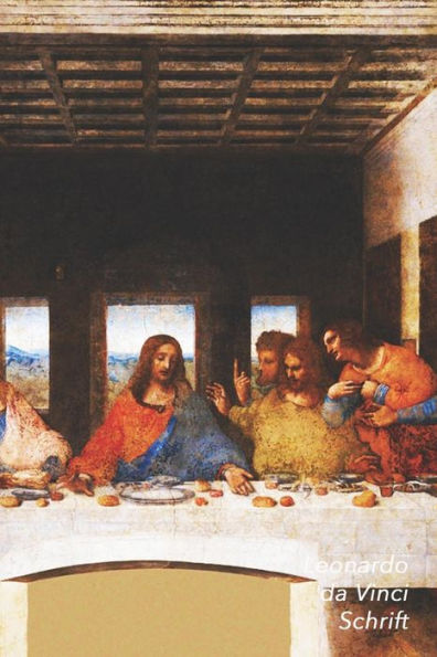 Leonardo Da Vinci Schrift: Het Laatste Avondmaal - Artistiek Dagboek Voor Aantekeningen - Stijlvol Notitieboek - Ideaal Voor School, Studie, Rece