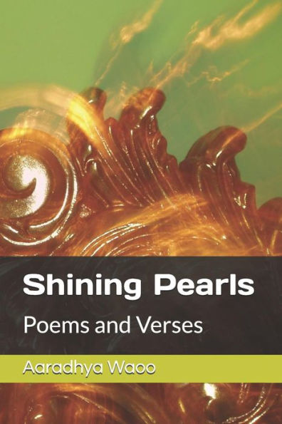 Shining Pearls : Poems And Verses