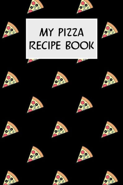 My Pizza Recipe Book: Cookbook With Recipe Cards For Your Pizza Recipes