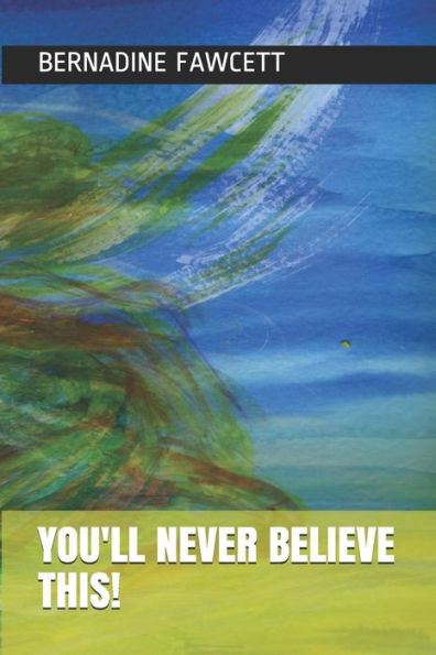 You'Ll Never Believe This!