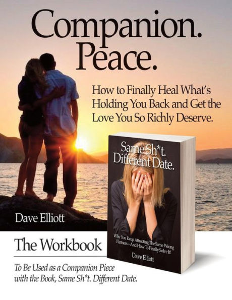 Companion. Peace.: The Workbook To Be Used as a Companion Piece with the Book, Same Sh*t. Different Date.