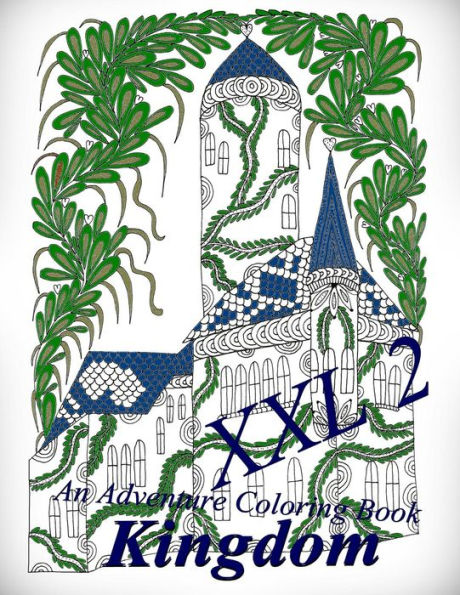 Kingdom - An Adventure Coloring Book XXL 2 (Kingdom XXL)