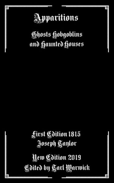 Apparitions: Ghosts Hobgoblins and Haunted Houses