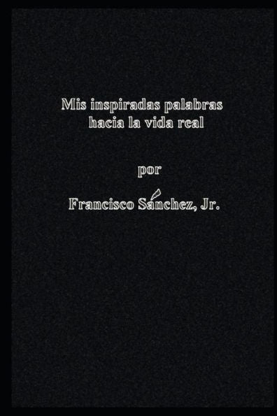 Mis Palabras Inspiradas Hacia La Vida Real