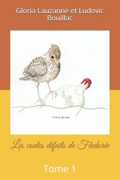 Les Contes Défaits De Féedorée: Tome 1 (French Edition)