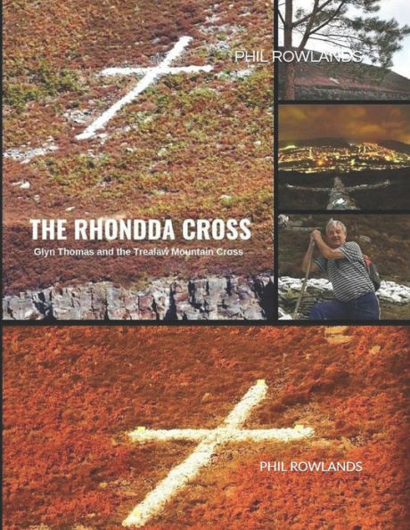 The Rhondda Cross: Glyn Thomas And The Trealaw Mountain Cross